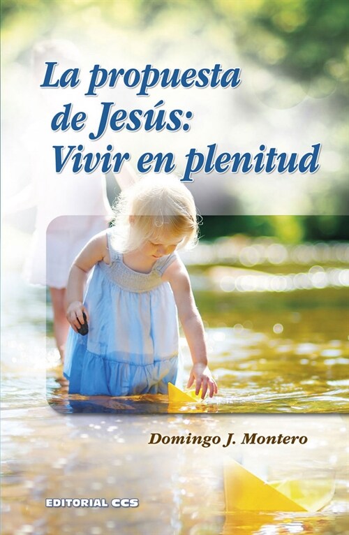 LA PROPUESTA DE JESUS: VIVIR EN PLENITUD (Paperback)