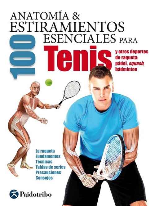 ANATOMIA Y 100 ESTIRAMIENTOS ESENCIALES PARA EL TENIS (Paperback)