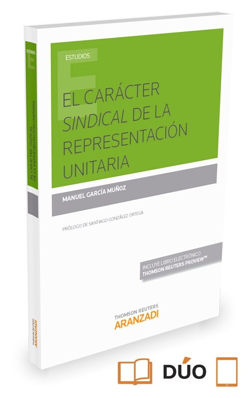 EL CARACTER SINDICAL DE LA REPRESENTACION UNITARIA (PAPEL + E-BOOK) (Other Book Format)