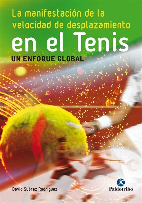 LA MANIFESTACION DE LA VELOCIDAD DE DESPLAZAMIENTO EN EL TENIS (Paperback)