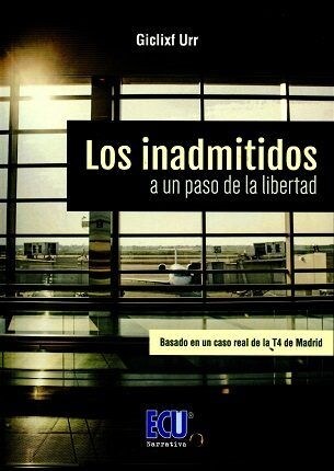 LOS INADMITIDOS. A UN PASO DE LA LIBERTAD (Paperback)