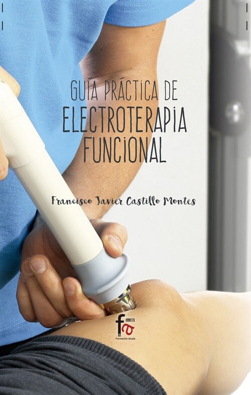 GUIA PRACTICA DE ELECTROTERAPIA FUNCIONAL (Paperback)