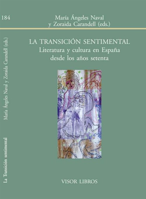 LA TRANSICION SENTIMENTAL. LITERATURA Y CULTURA EN ESPANA DESDE LOS ANOS 70 (Paperback)