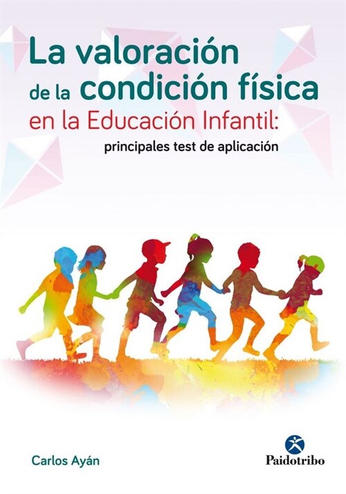 LA VALORACION DE LA CONDICION FISICA EN LA EDUCACION INFANTIL (Paperback)
