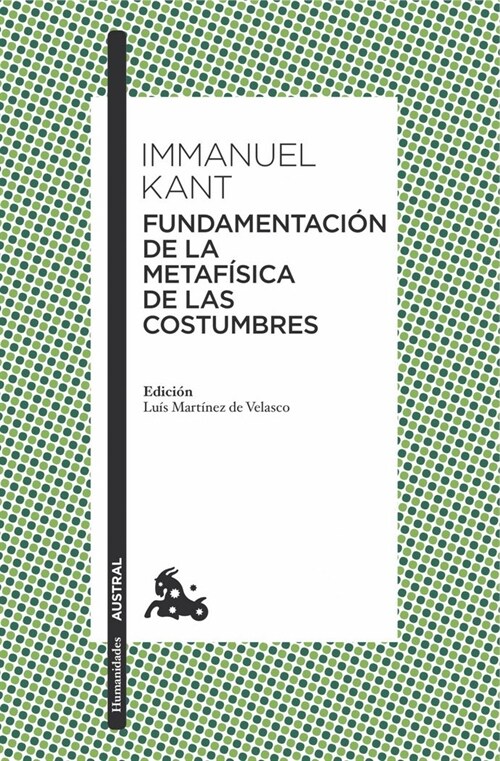 FUNDAMENTOS DE LA METAFISICA DE LAS COSTUMBRES (AUSTRAL) (Paperback)