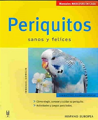 PERIQUITOS. SANOS Y FELICES (Paperback)