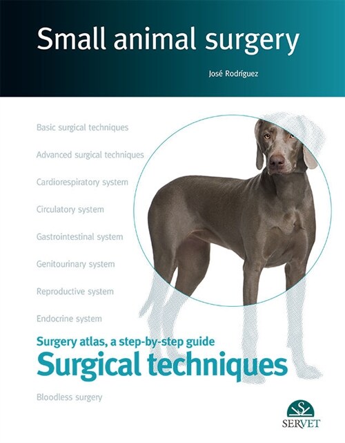 SMALL ANIMAL SURGERY. SURGERY ATLAS, A STEP-BY-STEP GUIDE. SURGICAL TECHNIQUES (Paperback)