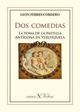 DOS COMEDIAS: LA TOMA DE LA PASTILLA Y ANTIGONA EN VENEZUELA (Paperback)