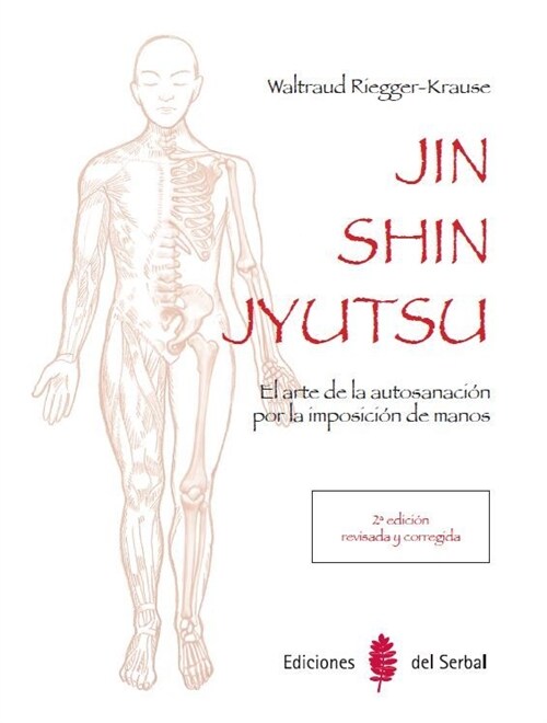 JIN SHIN JYUTSU. EL ARTE DE LA AUTOSANACION POR LA IMPOSICION DE MANOS (Paperback)