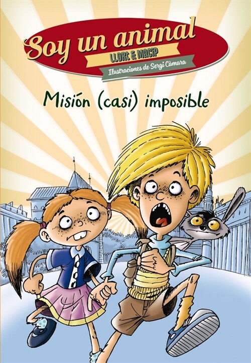 MISION (CASI) IMPOSIBLE (SOY UN ANIMAL, 3)(+10 ANOS) (Paperback)
