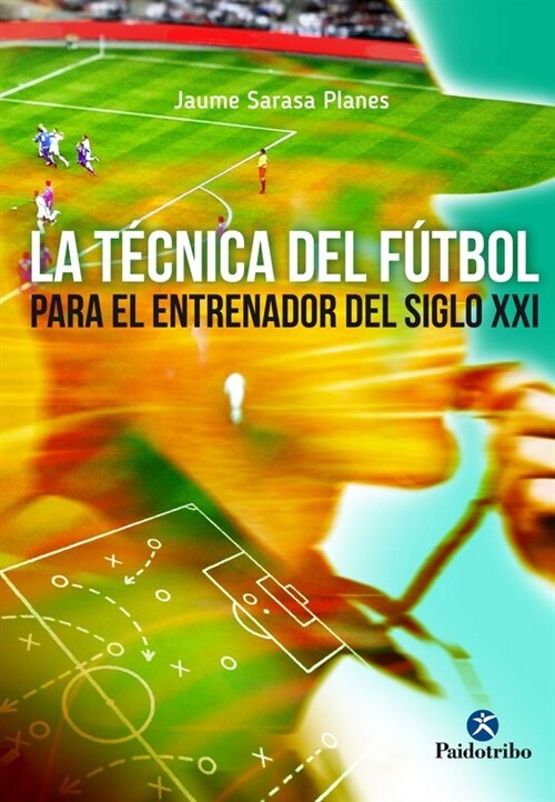 LA TECNICA DEL FUTBOL PARA EL JUGADOR DEL SIGLO XXI (Paperback)