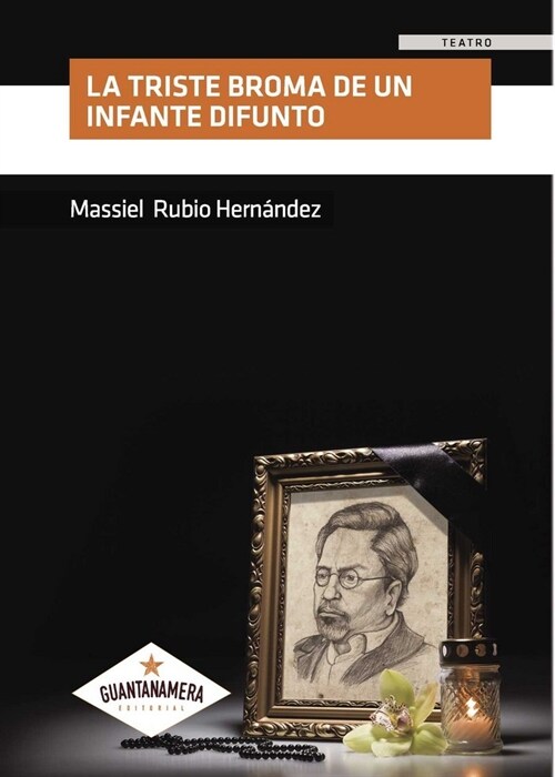 LA TRISTE BROMA DE UN INFANTE DIFUNTO (Paperback)