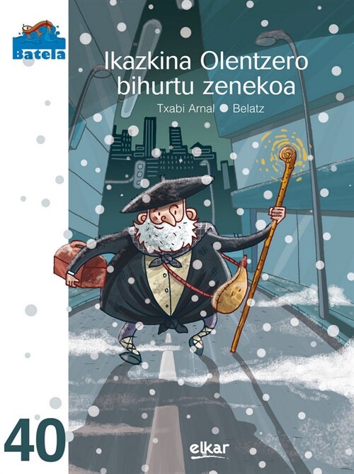 IKAZKINA OLENTZERO BIHURTU ZENEKOA (Paperback)