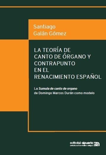 LA TEORIA DE CANTO DE ORGANO Y CONTRAPUNTO EN EL RENACIMIENTO (Paperback)