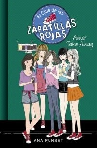 AMOR TAKE AWAY (EL CLUB DE LAS ZAPATILLAS ROJAS)(+9 ANOS) (Hardcover)