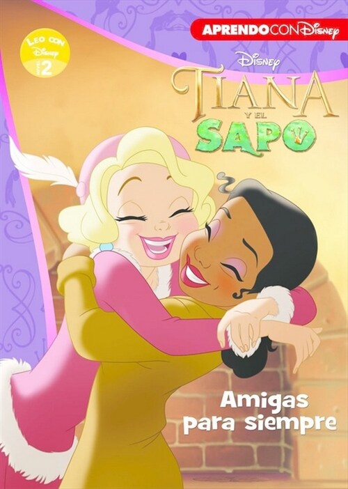 TIANA Y EL SAPO. AMIGAS PARA SIEMPRE(+7 ANOS) (Hardcover)