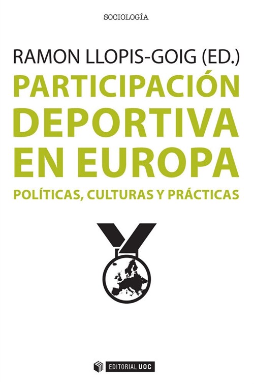 PARTICIPACION DEPORTIVA EN EUROPA,POLITICAS, CULTURAS Y PRACTICAS (Paperback)