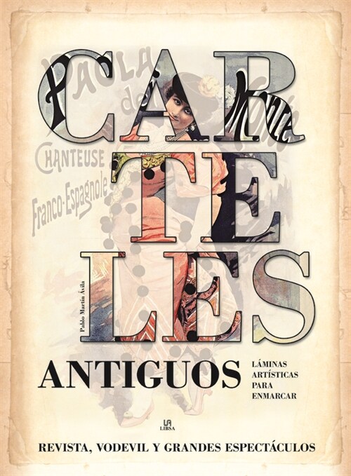 CARTELES ANTIGUOS: REVISTA, VODEVIL Y GRANDES ESPECTACULOS (Paperback)