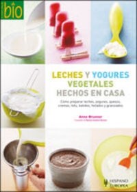 LECHES Y YOGURES VEGETALES HECHOS EN CASA (Paperback)