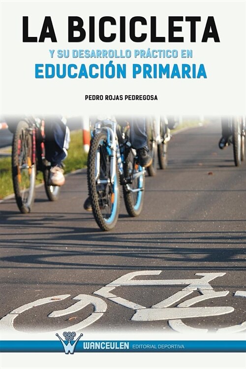 La bicicleta y su desarrollo pr?tico en educaci? primaria (Paperback)