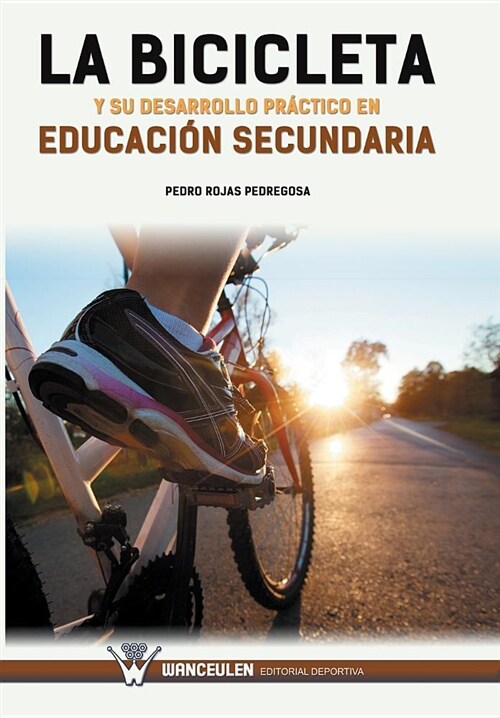 La bicicleta y su desarrollo pr?tico en educaci? secundaria (Paperback)