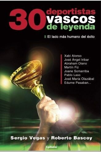 30 DEPORTISTAS VASCOS DE LEYENDA. EL LADO MAS HUMANO DEL EXITO (Paperback)