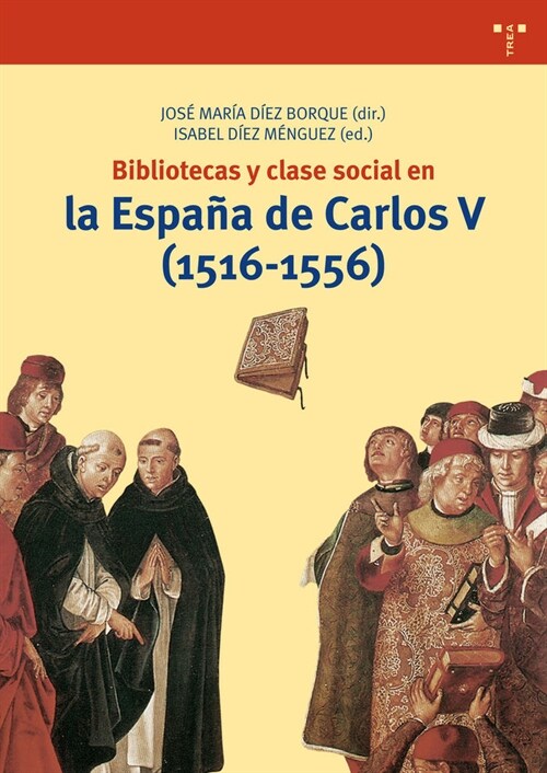 BIBLIOTECAS Y CLASE SOCIAL EN LA ESPANA DE CARLOS V (1516-1556) (Paperback)