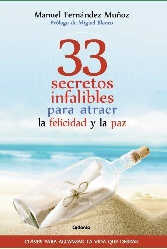 33 SECRETOS INFALIBLES PARA ATRAERLA FELICIDAD Y LA PAZ (Paperback)