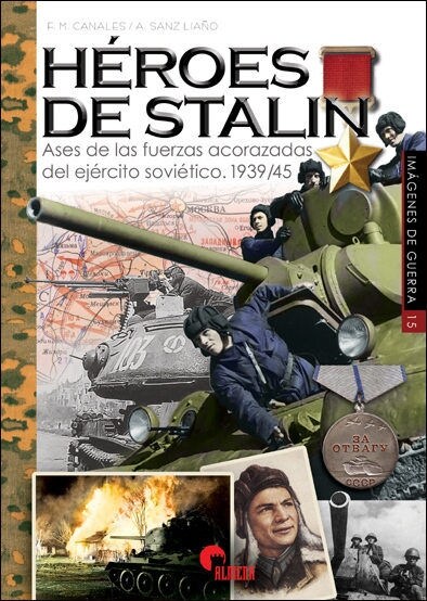 HEROES DE STALIN: ASES DE LAS FUERZAS ACORAZADAS DEL EJERCITO SOVIETICO (1939-1945) (Paperback)