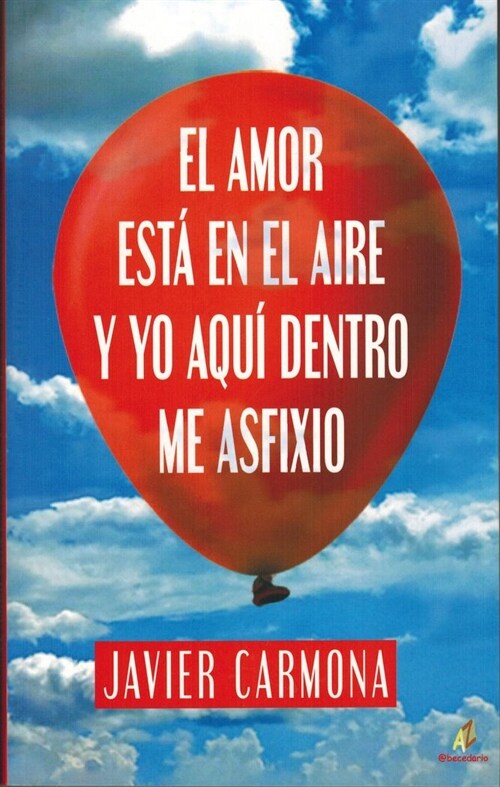 EL AMOR ESTA EN EL AIRE Y YO AQUI DENTRO ME ASFIXIO (Paperback)