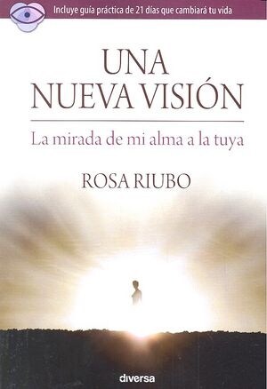 UNA NUEVA VISION. LA MIRADA DE MI ALMA A LA TUYA (Paperback)