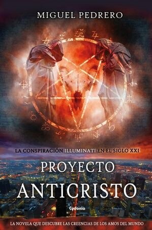 PROYECTO ANTICRISTO. LA CONSPIRACION ILUMINATI EN EL SIGLO XXI (Paperback)