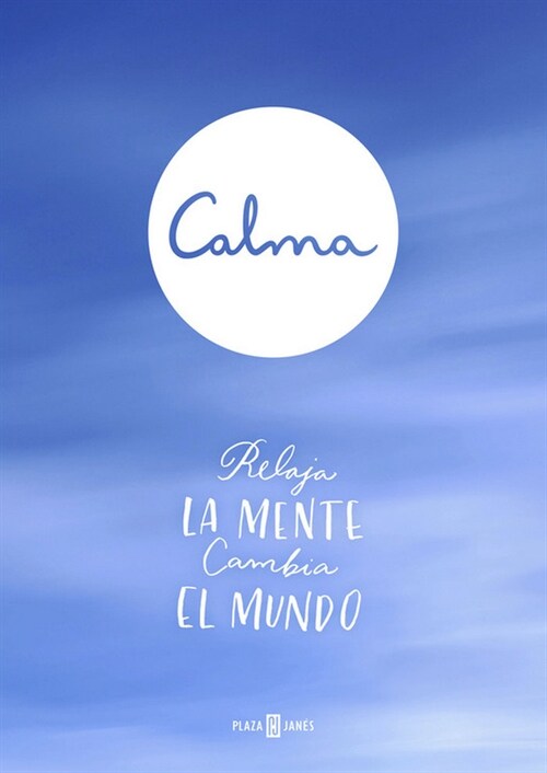 CALMA: RELAJA LA MENTE, CAMBIA EL MUNDO (Paperback)