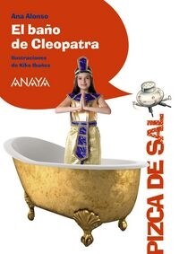 EL BANO DE CLEOPATRA (PIZCA DE SAL)(+8 ANOS) (Paperback)