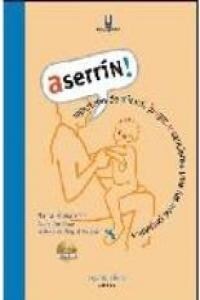 ASERRIN! REPERTORIO DE MIMOS, JUEGOS Y CANCIONES(+4 ANOS) (Hardcover)