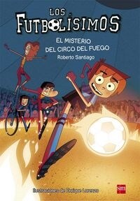 EL MISTERIO DEL CIRCO DEL FUEGO (LOS FUTBOLISIMOS, 8)(+9 ANOS) (Paperback)
