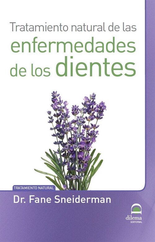 TRATAMIENTO NATURAL DE LAS ENFERMEDADES DE LOS DIENTES (Paperback)