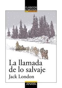 LA LLAMADA DE LO SALVAJE (CLASICOS A MEDIDA)(+12 ANOS) (Paperback)