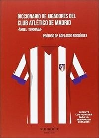 DICCIONARIO DE JUGADORES DEL CLUB ATLETICO DE MADRID (Paperback)