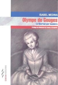 OLYMPE DE GOUGES. LA LIBERTAD POR BANDERA (Paperback)