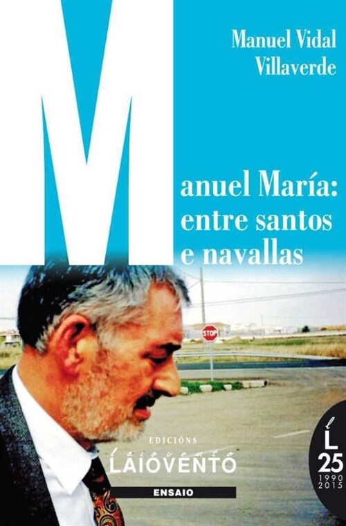 MANUEL MARIA: ENTRE SANTOS E NAVALLAS (Book)