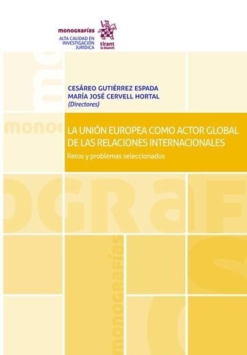 LA UNION EUROPEA COMO ACTOR GLOBALDE LAS RELACIONES INTERNACIONALES:RETOS Y PROBLEMAS SELECCIONADOS (Paperback)