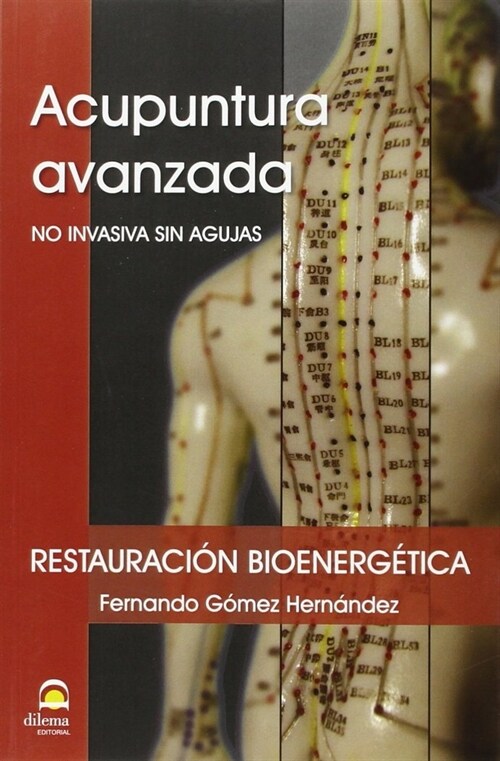 ACUPUNTURA AVANZADA. NO AVANZADA SIN AGUJAS. (Paperback)