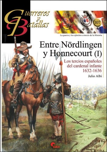 ENTRE NORDLINGEN Y HONNECOURT (I):LOS TERCIOS ESPANOLES DEL CARDENALINFANTE (1632-1636) (Paperback)