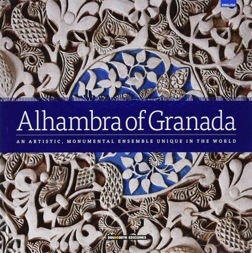 ALHAMBRA OF GRANADA: THE PALATINE CITY OF THE NASRID KINGDOM (Hardcover)