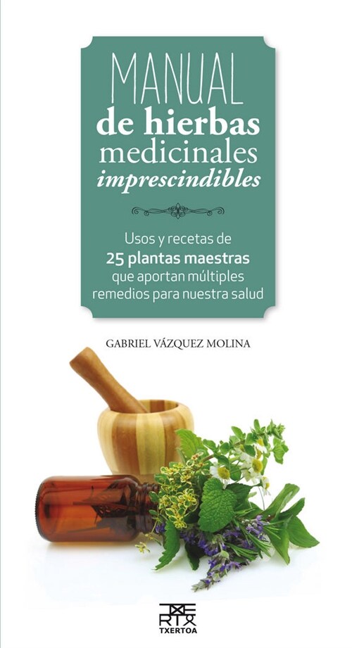 MANUAL DE HIERBAS MEDICINALES IMPRESCINDIBLES (Paperback)