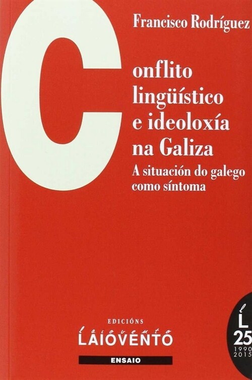 CONFLITO LINGUISTICO E IDEOLOXIA NA GALIZA (Paperback)