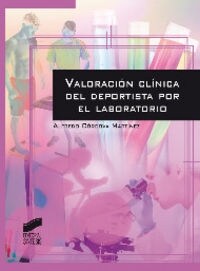VALORACION CLINICA DEL DEPORTISTA POR EL LABORATORIO (Book)