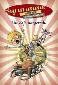 UN VIAJE INESPERADO (SOY UN ANIMAL1)(+10 ANOS) (Other Book Format)