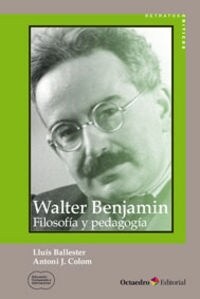 WALTER BENJAMIN: FILOSOFIA Y PEDAGOGIA (Paperback)